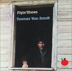 Townes Van Zandt : Flyin' Shoes
